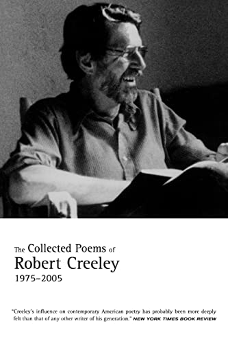 The Collected Poems of Robert Creeley, 1975-2005 von University of California Press