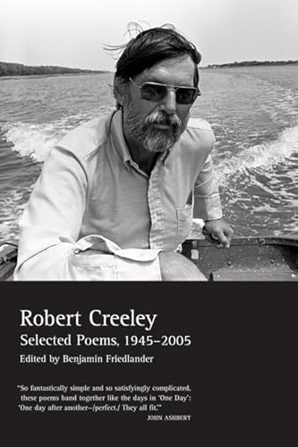 Selected Poems of Robert Creeley, 1945-2005