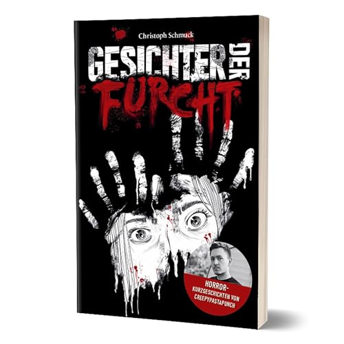 Gesichter der Furcht: Horrorkurzgeschichten von CreepyPastaPunch von CE Community Editions