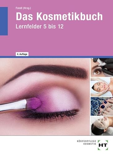 eBook inside: Buch und eBook Das Kosmetikbuch: Lernfelder 5 bis 12 von Verlag Handwerk und Technik