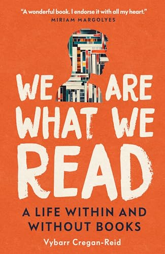 We Are What We Read: A Life Within and Without Books von Biteback Publishing