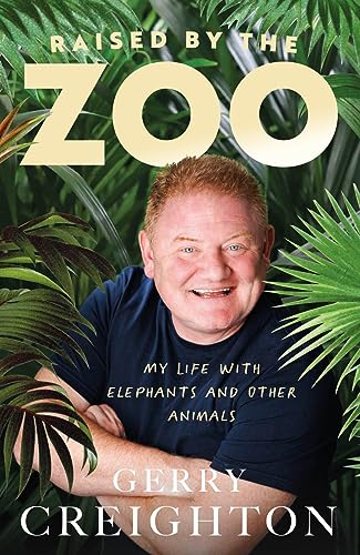 Raised by the Zoo: My Life With Elephants and Other Animals von Gill Books