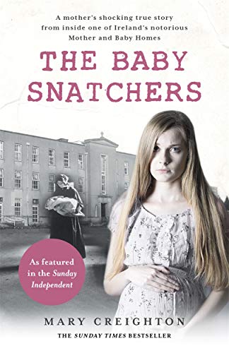 The Baby Snatchers: A young mother's desperate fight to escape the Sacred Heart nuns and keep her baby