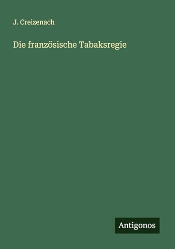 Die französische Tabaksregie von Antigonos Verlag