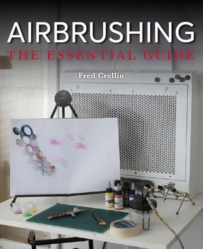 Airbrushing: The Essential Guide