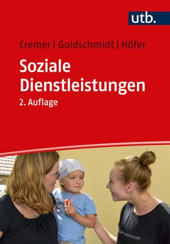 Soziale Dienstleistungen: Marktgestaltung für hilfebedürftige Menschen Soziale Dienstleistungen: Marktgestaltung für hilfebedürftige Menschen von UTB GmbH
