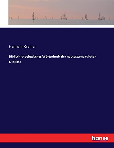 Biblisch-theologisches Wörterbuch der neutestamentlichen Gräzität