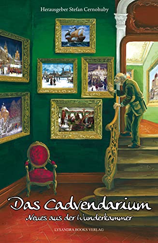 Das Cadvendarium - Neues aus der Wunderkammer von Lysandra Books Verlag