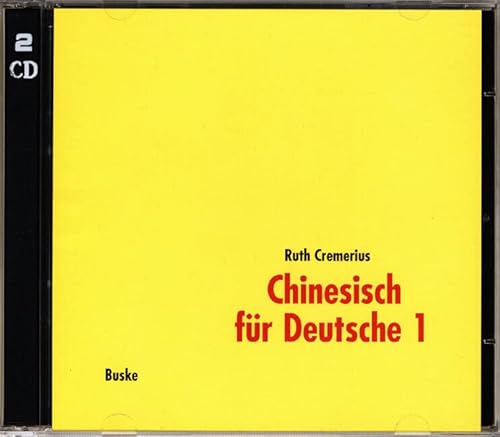 Chinesisch für Deutsche 1, Neubearbeitung, 2 Audio-CDs: Hochchinesisch für Anfänger von Buske, H