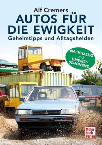 Autos für die Ewigkeit: Kaufen - Schrauben - Leben von Motorbuch Verlag