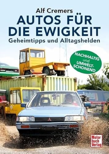 Autos für die Ewigkeit: Kaufen - Schrauben - Leben von Motorbuch Verlag