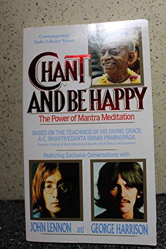 Chant and Be Happy: Based on Teachings of A C Bhaktivedanta Swami