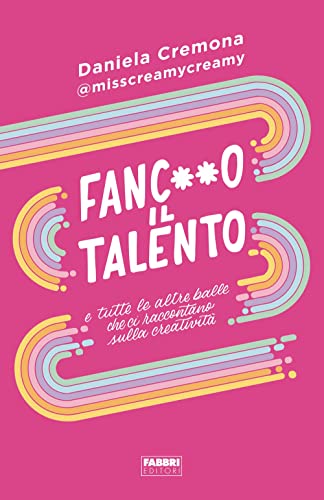 Fanc**o il talento e tutte le altre balle che ci raccontano sulla creatività von Fabbri