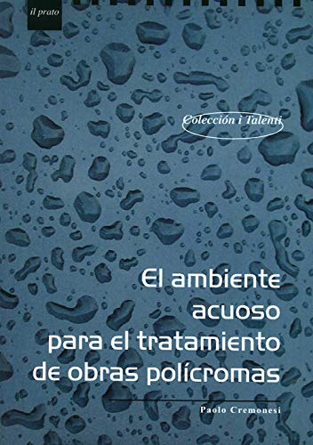 El Ambiente acuoso para el tratamiento de obras polícromas (I talenti)
