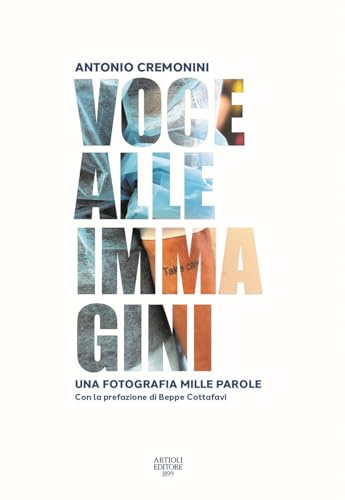 Voce alle immagini. Una fotografia mille parole. Ediz. illustrata von Artioli