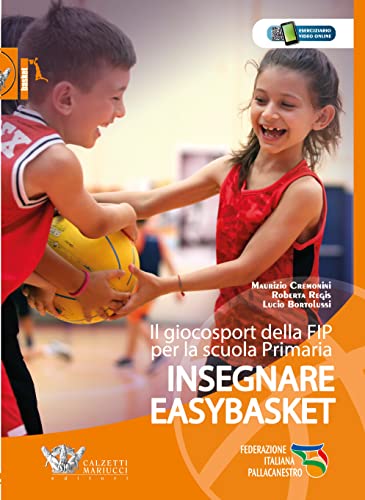 Insegnare easybasket. Il giocosport della FIP per la scuola primaria. Con espansione online (Basket collection) Insegnare easybasket. Il giocosport della FIP per la scuola primaria. Con espansione online (Basket collection)