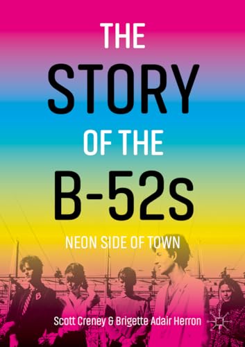 The Story of the B-52s: Neon Side of Town von Palgrave Macmillan