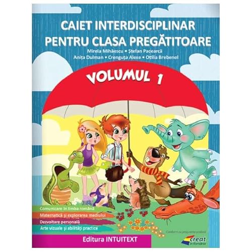 Caiet Interdisciplinar. Volumul 1. Clasa Pregatitoare von Intuitext