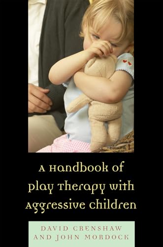 A Handbook of Play Therapy with Aggressive Children von Jason Aronson