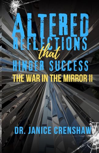 Altered Reflections that Hinder Success: The War in the Mirror II von Leeds Press Corp