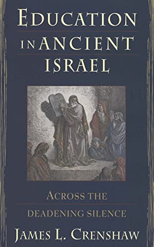 Education in Ancient Israel: Across the Deadening Silence (Anchor Bible Reference Library)