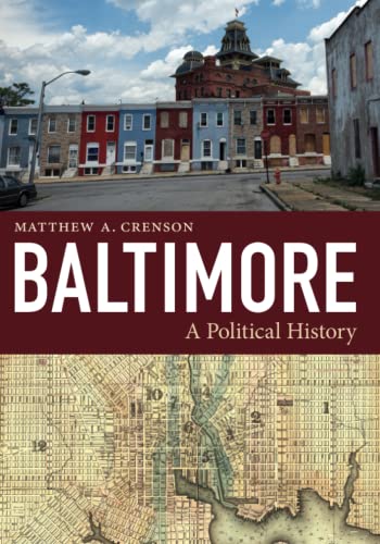 Baltimore: A Political History von Johns Hopkins University Press