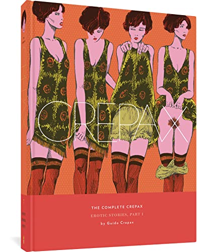 The Complete Crepax: Erotic Stories, Part I: Volume 7 (COMPLETE CREPAX HC) von Fantagraphics
