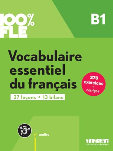 100% FLE - Vocabulaire essentiel du français - B1: Übungsbuch mit didierfle.app