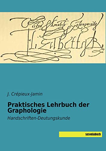 Praktisches Lehrbuch der Graphologie: Handschriften-Deutungskunde