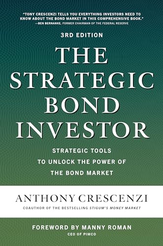 The Strategic Bond Investor: Strategies and Tools to Unlock the Power of the Bond Market