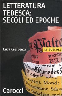 Letteratura tedesca: secoli ed epoche (Le bussole) von Carocci