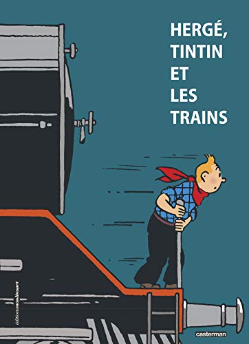 HERGE, TINTIN ET LES TRAINS