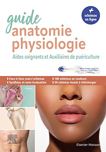 Guide anatomie et physiologie pour les AS et AP: Aides-soignants et Auxiliaires de puériculture - La référence von MASSON