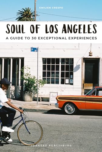Soul of Los Angeles: A guide to 30 exceptional experiences von JONGLEZ