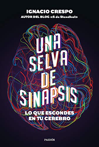 Una selva de sinapsis: Lo que escondes en tu cerebro (Contextos) von Ediciones Paidós