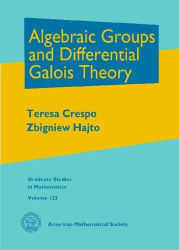 Algebraic Groups and Differential Galois Theory (122) (Graduate Studies in Mathematics, Band 122) von American Mathematical Society