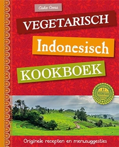 Vegetarisch Indonesisch kookboek: originele recepten en menusuggesties von Lantaarn publishers