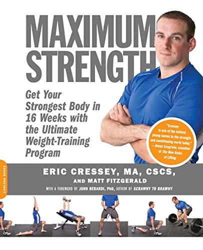 Maximum Strength: Get Your Strongest Body in 16 Weeks with the Ultimate Weight-Training Program