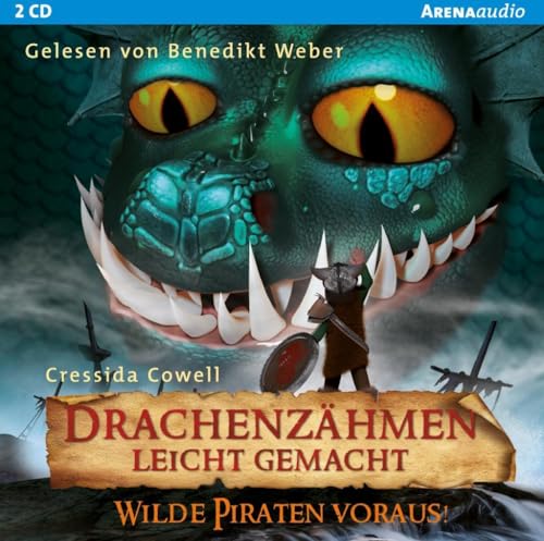 Drachenzähmen leicht gemacht (2). Wilde Piraten voraus!: Lesung von Arena Verlag GmbH