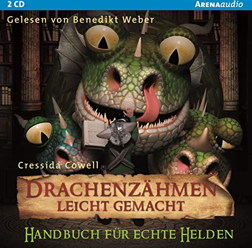 Drachenzähmen leicht gemacht (6). Handbuch für echte Helden: Lesung von Arena Verlag GmbH