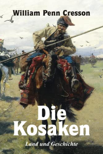 Die Kosaken: Land und Geschichte von Independently published