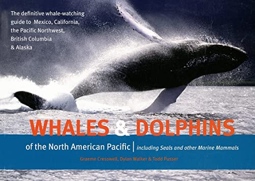 Whales & Dolphins of the North American Pacific: Including Seals and Other Marine Mammals