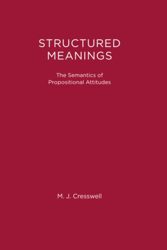 Structured Meanings: The Semantics of Propositional Attitudes von MIT Press