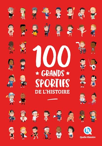 100 grands sportifs de l'histoire (2nde Ed) von QUELLE HISTOIRE