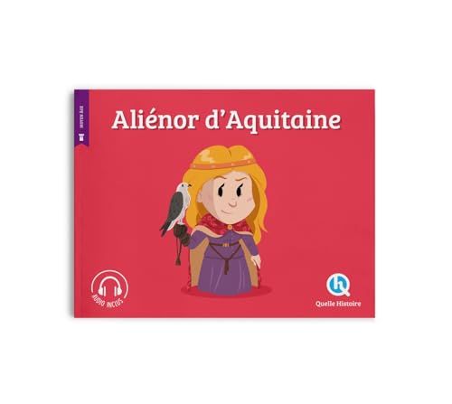 Aliénor D'Aquitaine von QUELLE HISTOIRE