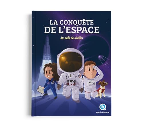 Conquête de l'espace: Au-delà des étoiles von QUELLE HISTOIRE