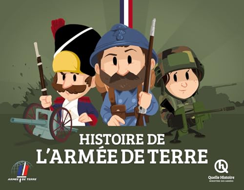 Histoire de l'Armée de terre Histoire de l'Armée de terre von QUELLE HISTOIRE