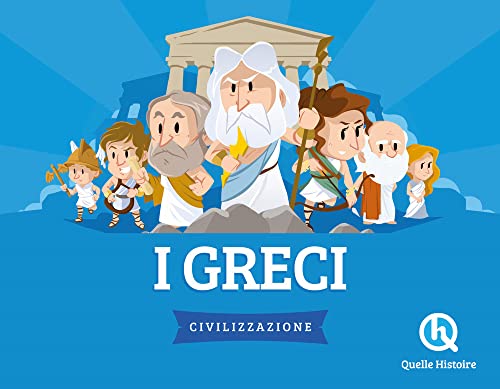 I Greci. Ediz. a colori (Classico) von Quelle Histoire