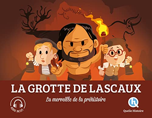 La Grotte de Lascaux: La merveille de la préhistoire von QUELLE HISTOIRE