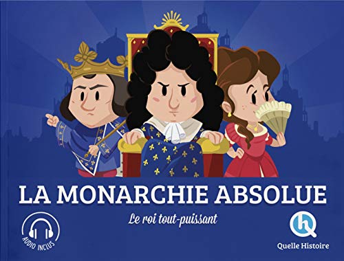 La Monarchie Absolue: Le roi tout-puissant La Monarchie Absolue: Le roi tout-puissant